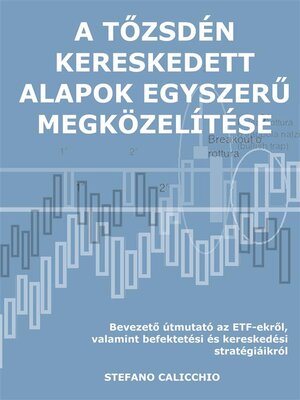 cover image of A tőzsdén kereskedett alapok egyszerű megközelítése